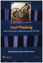 Ceol Phadraig: Music at St Patrick's College Drumcondra, 1875-2016