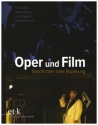 Oper und Film - Geschichten einer Beziehung