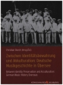 Zwischen Identittsbewahrung und Akkulturation Deutsche Musikgeschichte in bersee (dt/en)