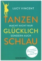 Tanzen macht nicht nur glcklich, sondern auch schlau Mit neuesten Erkenntnissen aus der Neurobiologie