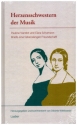 Herzensschwestern der Musik - Pauline Viardot und Clara Schumann Briefe einer lebenslangen Freundschaft gebunden