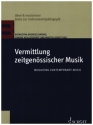 Vermittlung zeitgenössischer Musik Mediating Contemporary Music