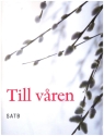 Till v�ren for mixed chorus a cappella score (schwed)