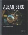 Alban Berg und der Blaue Vogel Eine Auto-Biographie gebunden