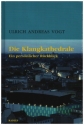 Die Klangkathedrale - ein pers�nlicher R�ckblick