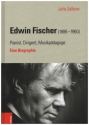Edwin Fischer (1886-1960)  Pianist, Dirigent, Musikpdagoge Eine Biographie gebunden