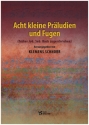 8 kleine Prludien und Fugen fr Orgel