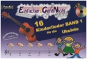 Einfacher! Geht nicht - 16 Kinderlieder Band 1 (+CD) fr Ukulele