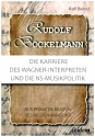 Rudolf Bockelmann Die Karriere des Wagner-Interpreten und die NS-Musikpolitik Aus privaten Briefen des Helden-Baritons