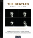 The Beatles - Album f�r Album Die Band und ihre Musik aus der Sicht von Insidern, Experten und Augenzeugen, gebunden