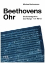 Beethovens Ohr Die Emanzipation des Klangs vom Hren