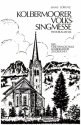 Kolbermoorer Volks-Singmesse fr gem Chor a cappella Partitur