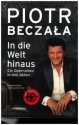 Piotr Beczala - In die Welt hinaus Ein Opernleben in drei Akten 2. Auflage, gebunden