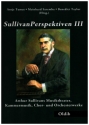 Sullivan Perspektiven 3 Arthur Sullivans Musiktheater, Kammermusik, Chor-und Orchesterwerke