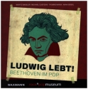 Ludwig lebt! Beethoven im Pop