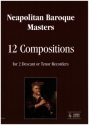Maestri del Barocco Napoletano - 12 Compositions for 2 descant (tenor) recorders score