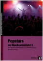Popstars im Musikunterricht Band 2 75 originelle Arbeitsbltter zu Helene Fischer, Katy Perry & Co.