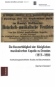 Die Konzertttigkeit der Kniglichen musikalischen Kapelle zu Dresden (1817-1858) Institutuinsgeschichtliche Studie und Dokumentation Buch (gebunden)