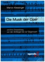 Die Musik der Oper und ihre Entwicklung von den Anf�ngen bis zur Gegenwart