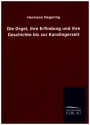 Die Orgel, ihre Erfindung und ihre Geschichte bis zur Karolingerzeit