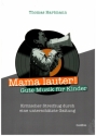 Mama lauter! Gute Musik fr Kinder Kritischer Streifzug durch eine unterschtzte Gattung