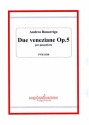 Due veneziane op.5 per pianoforte