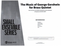 The Music of George Gershwin for brass quintet score