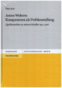 Anton Webern - Komponieren als Problemstellung Quellenstudien zu seinem Schaffen 1914-1926 gebunden