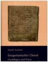 Gregorianischer Choral Grundlagen und Praxis gebunden