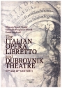 The Italian Opera Libretto and Dubrovnik Theatre (17th and 18th Centur