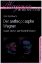 Der anthroposophe Wagner Rudolf Steiner ber Richard Wagner