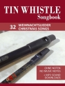 Tin Whistle - 32 Weihnachtslieder fr Tin Whistle (ohne Noten)