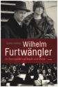 Wilhelm Furtwngler Im Brennpunkt von Macht und Musik gebunden