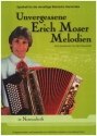 Unvergessene Erich Moser-Melodien f�r 4-reihige steirische Harmonika in Notenschrift