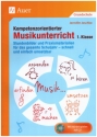 Kompetenzorientierter Musikuntericht 1. Klasse Grundschule (+CD)