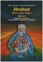 Abraham - Vater vieler Vlker fr Solist/innen, Sprecher/in, 1-3 stg. Kinder/Jugendchor, Instrumente Partitur