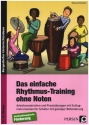 Das einfache Rhythmus Training ohen Noten Arbeitsmaterialien und Praxisbungen mit Schlaginstrumenten fr Schler mit geistiger Behinderung