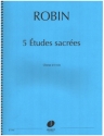 5 Etudes sacres pour choeur  6 voix 6 partitions