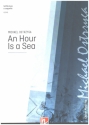 An Hour is a Sea for mixed chorus divisi a cappella score