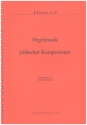 Orgelmusik j�discher Komponisten f�r Orgel