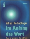 Im Anfang das Wort fr gem Chor und Orgel Partitur