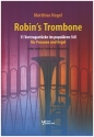 Robin's Trombone fr Posaune und Orgel (oder andere Tasteninstrumente)