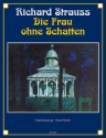 Die Frau ohne Schatten op. 65 Oper in drei Akten von Hugo von Hofmannsthal Klavierauszug (dt)