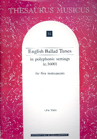 English Ballad Tunes in Ensemble Settings for 4 or 5 instruments (1600)                      score