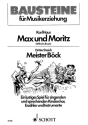 Max und Moritz für Kinderchor (SMez) mit Sprecher und Instrumenten (Blockflöte, Glock Sing- und Spielpartitur