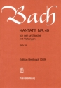 Ich geh und suche mit Verlangen Kantate Nr.49 BWV49 Klavierauszug (dt)
