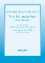 Nun lob mein Seel Motettische Stze