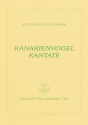 Kanarienvogel-Kantate Trauermusik eines kunsterfahrenen Canarienvogels Partitur und Stimmen