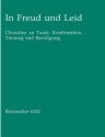 In Freud und Leid Chorsätze zu Taufe, Konfirmation, Trauung und Beerdigung für gem Chor,     Partitur