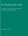 In Freud und Leid Chorstze zu Taufe, Konfirmation, Trauung und Beerdigung fr gem Chor,     Partitur